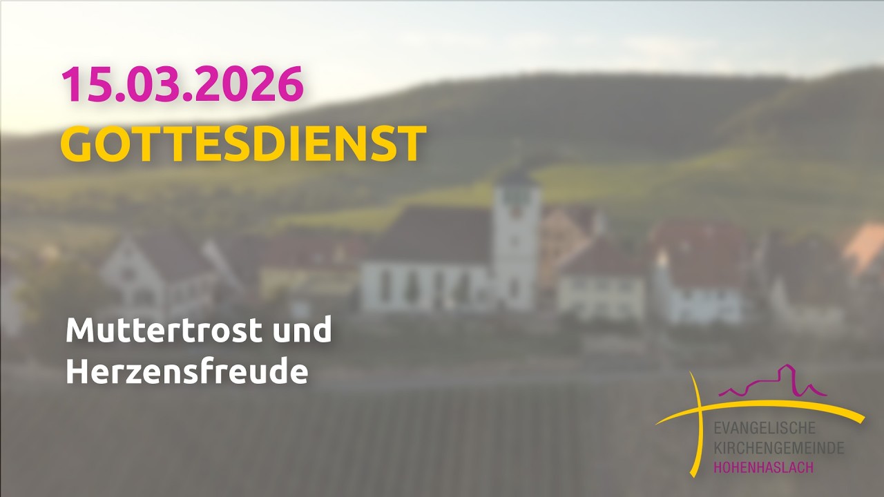Muttertrost und Herzensfreude - Jubelkonfirmation | Gottesdienst am 15.03.2026