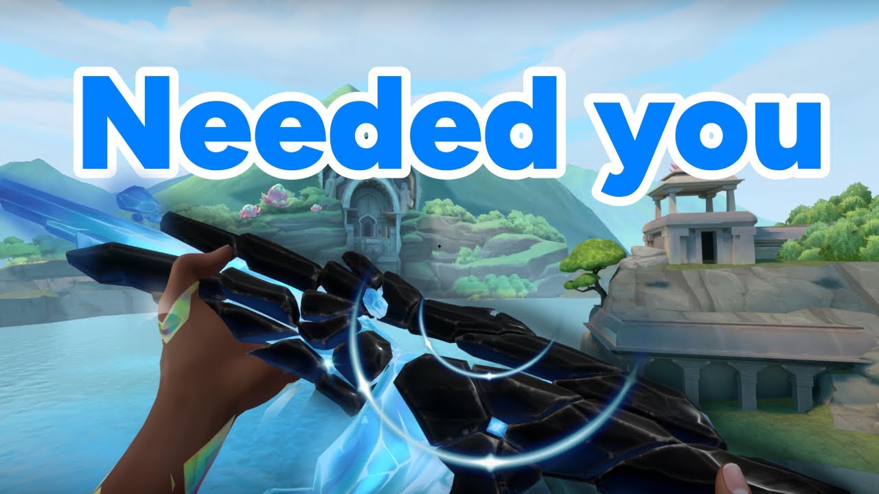 Needed you (Valorant Montage)