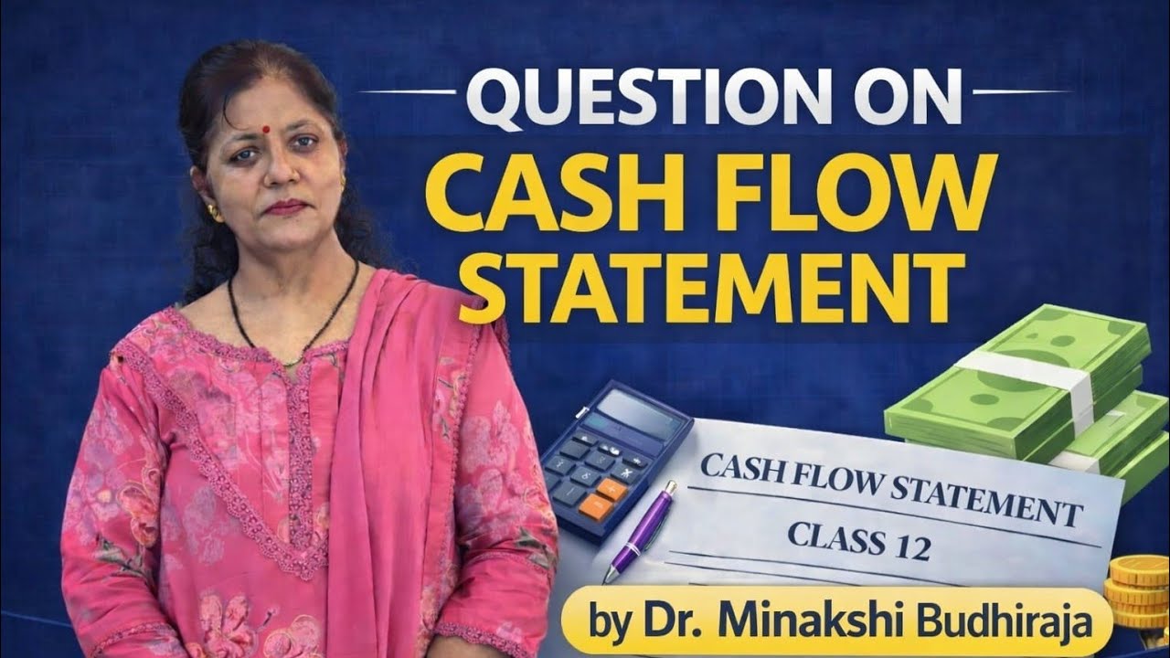 Cash Flow Statement Important Question | Class 12 Accounts