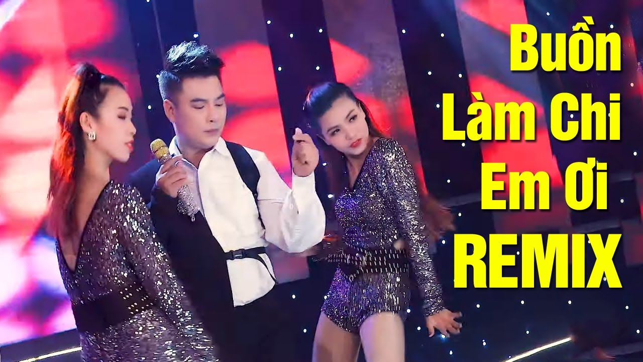 Buồn Làm Chi Em Ơi Remix - Châu Tuấn | Buồn làm chi em ơi lá xanh rồi cũng phai màu