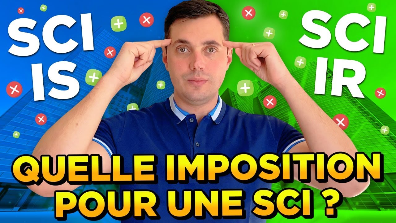 COMMENT CHOISIR ENTRE SCI à L'IR ou SCI à L'IS ? - Quelles sont les différences ?