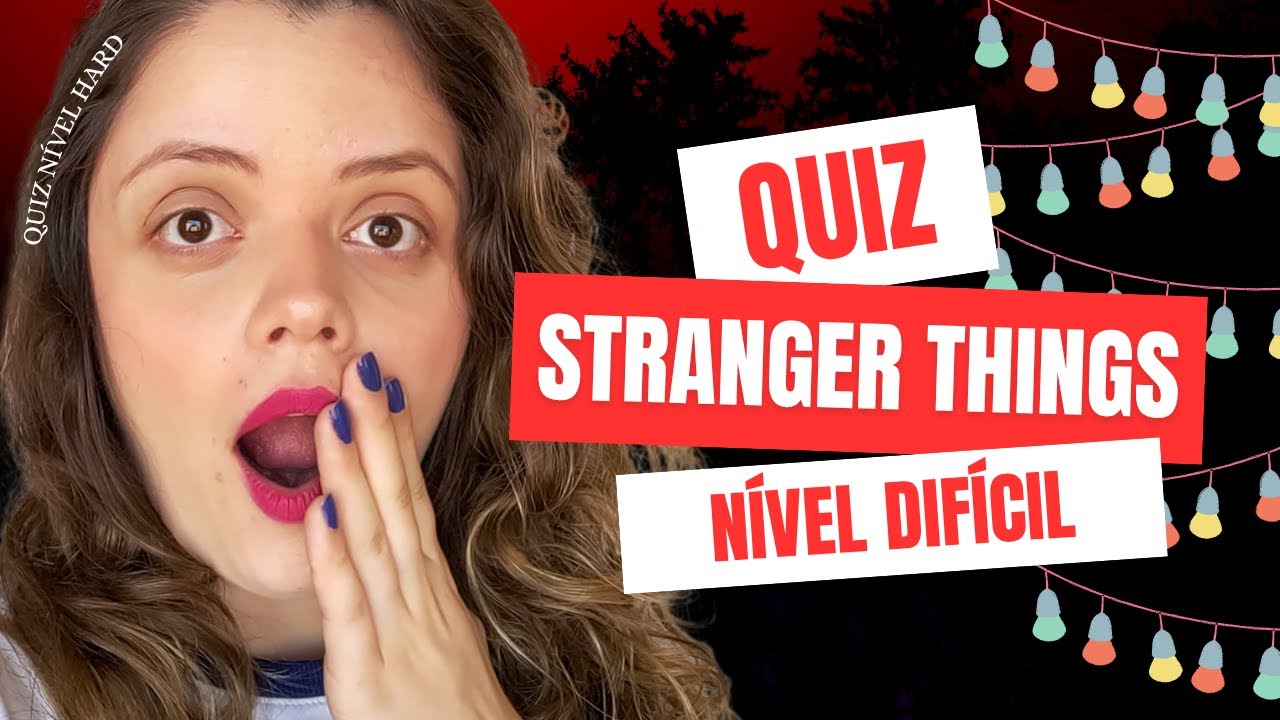 TE DESAFIO A RESPONDER ESSE QUIZ NÍVEL DIFÍCIL SOBRE STRANGER THINGS