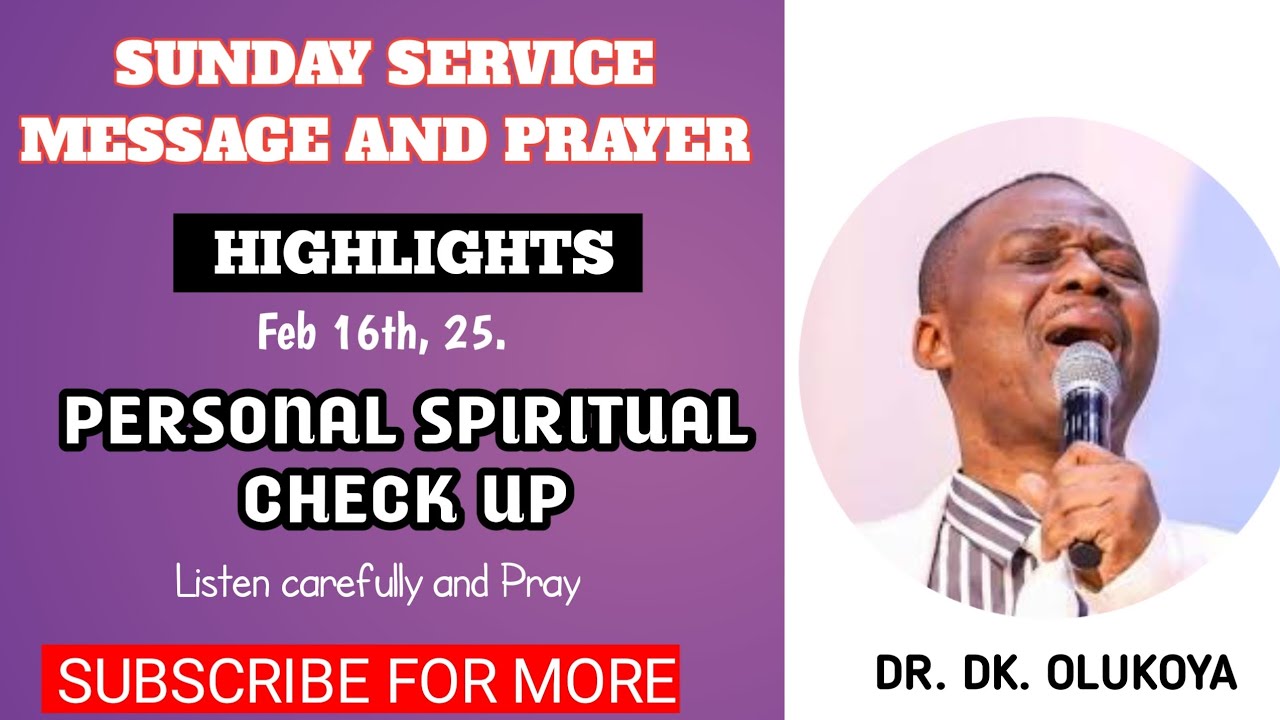 Dr Olukoya Sunday Service Highlights| Personal Spiritual Check-Up – Dr D.K. Olukoya