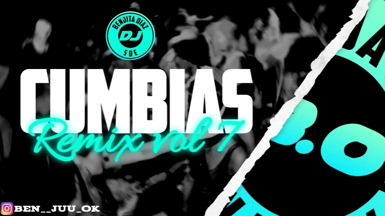 CUMBIAS REMIX VOL 7 DJ BENJITA DIAZ