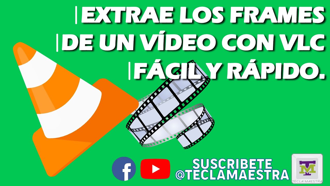 Como extraer frames o imagenes de un video con VLC | Aprendamos.