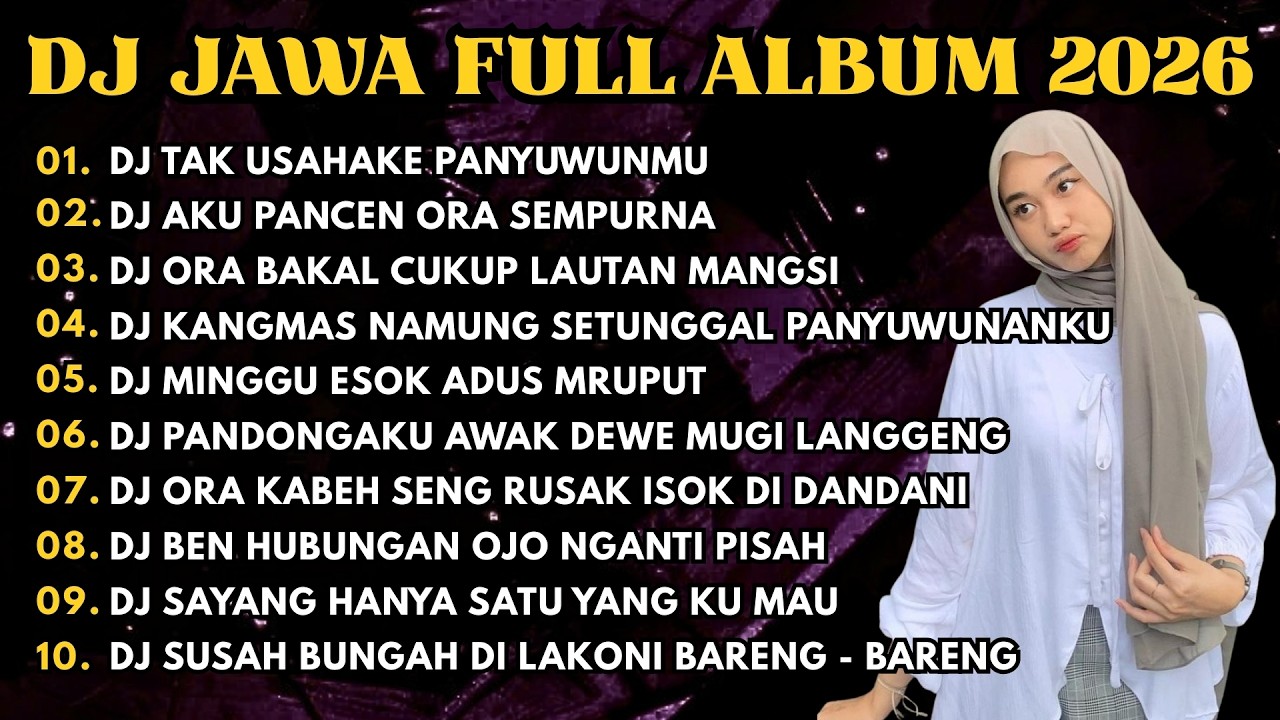 DJ JAWA FULL ALBUM FULL BASS TERBARU 2026 DJ VIRAL DJ TUNGGAL EKA DJ ROPANG DJ DENOK DJ NJANJENI