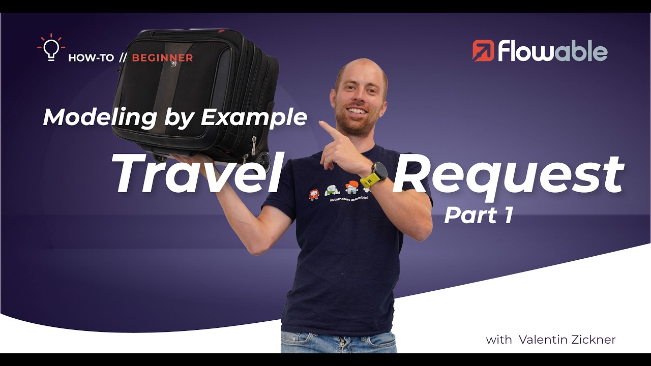 Modeling by Example for Beginners: Travel Request Part 1 | How-To | Flowable | 2024