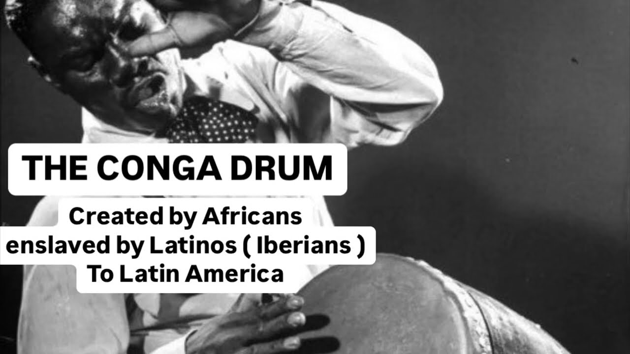 THE CONGA DRUM West African ORIGIN