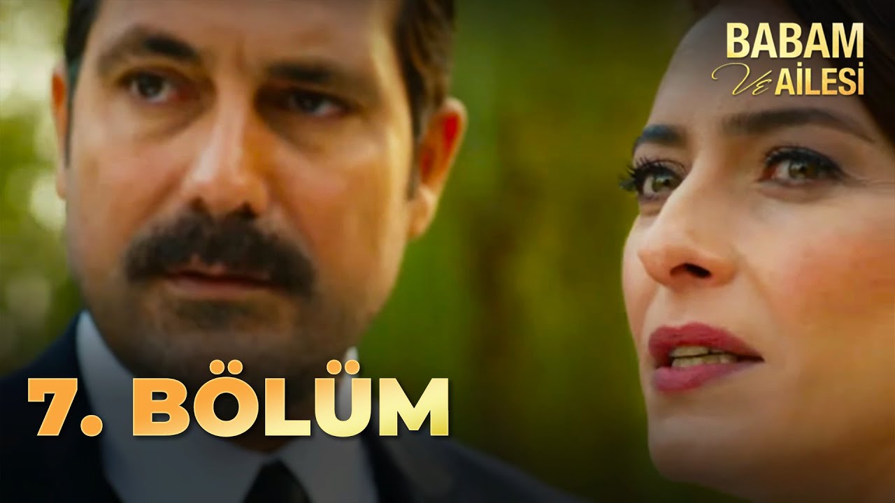 Babam ve Ailesi 7. B&ouml;l&uuml;m - FULL B&Ouml;L&Uuml;M