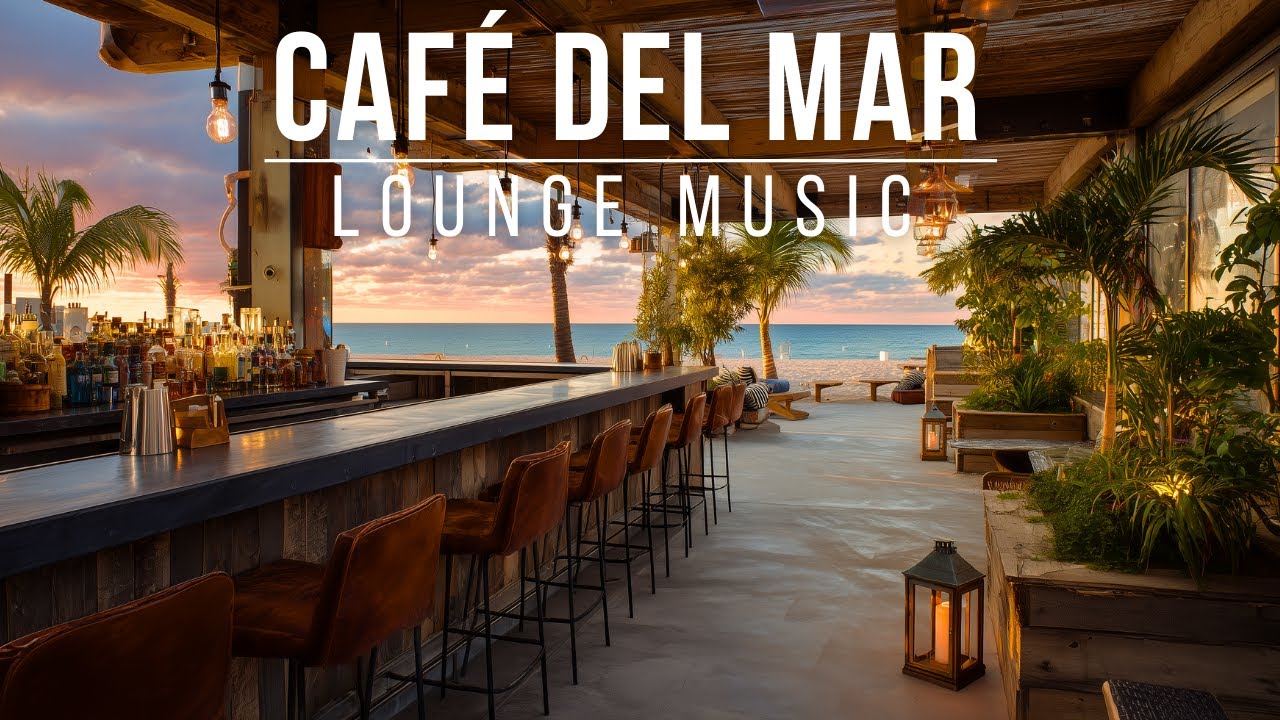Cocktail Lounge House 2025 - Caf&eacute; Del Mar Style Lounge Music