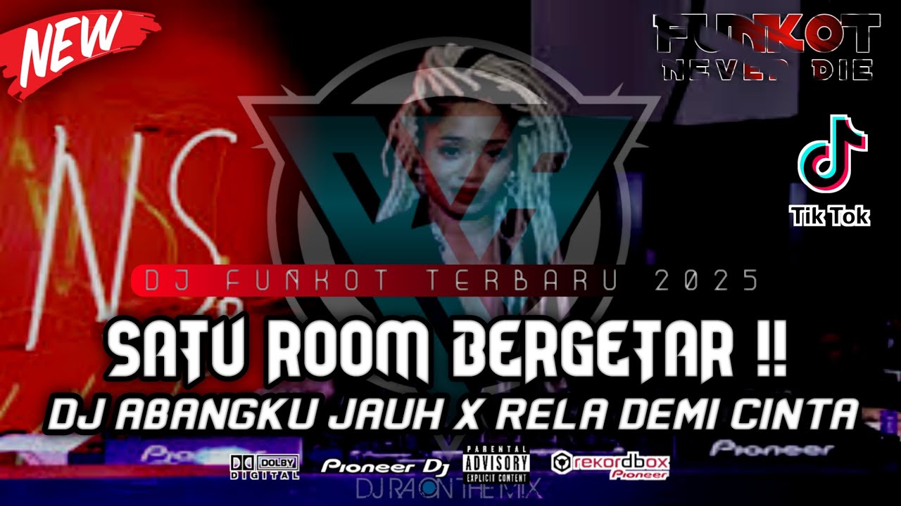 DUGEM FUNKOT TERBARU 2025 || SATU ROOM DI BUAT BERGETAR OLEH DJ ABANGKU JAUH X RELA DEMI CINTA