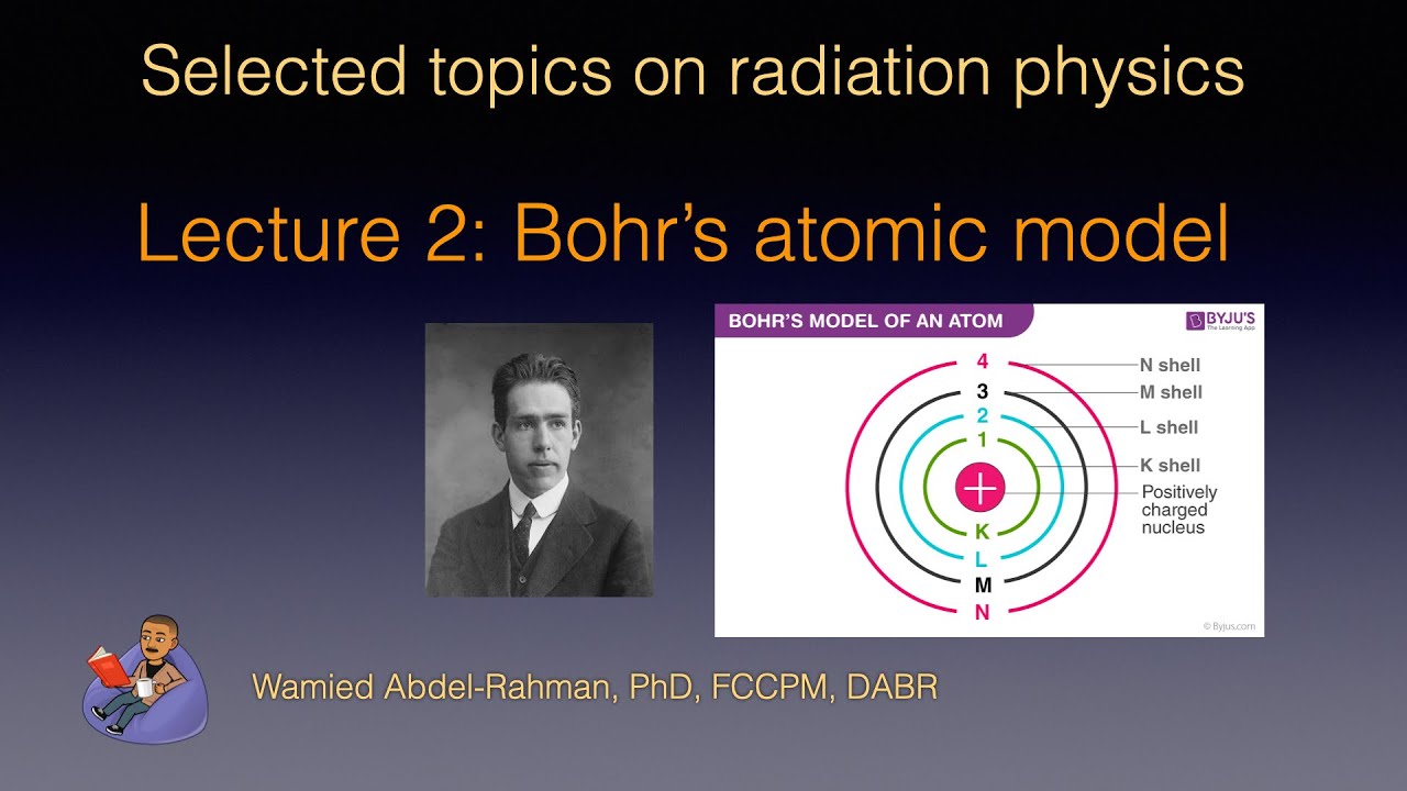 Selected Topics on Radiation Physics: Lecture 2: Bohr's atomic model