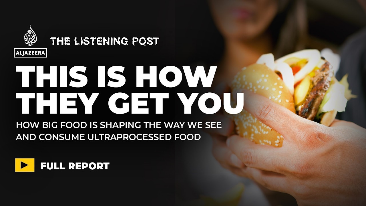 How ultraprocessed food marketing keeps consumers addicted | The Listening Post