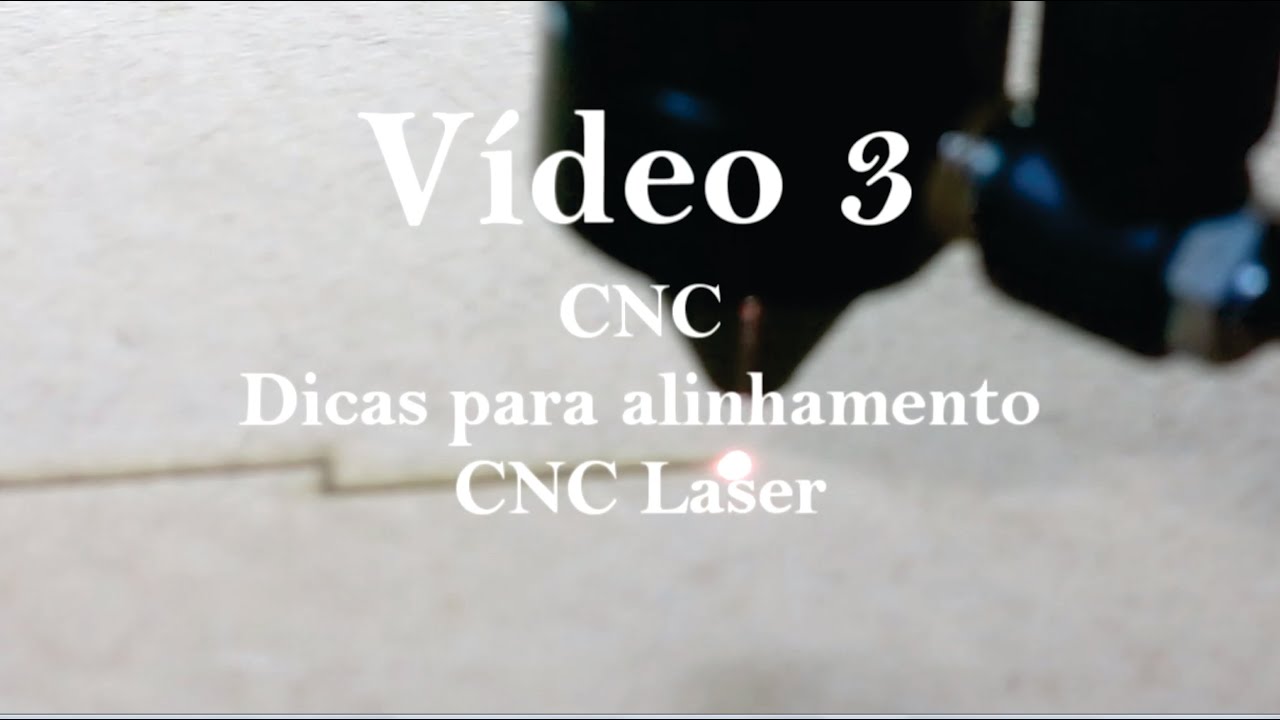 Video 3 alinhamento CNC Laser