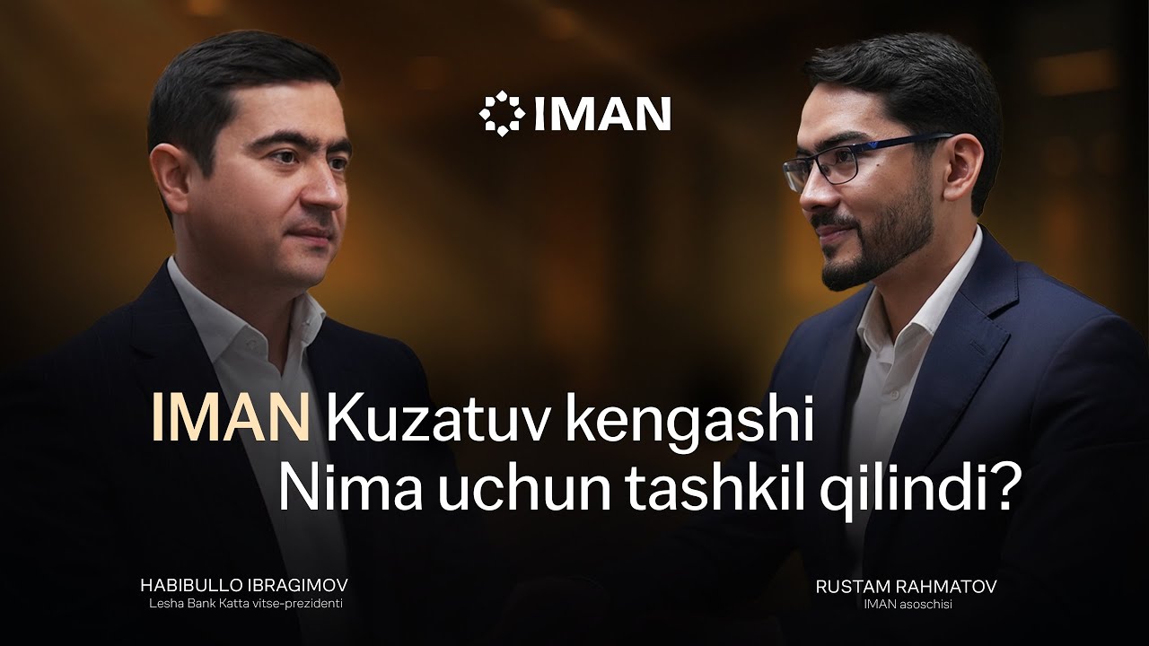 Startapdan Holdinggacha | IMAN’ni o‘zgartirayotgan Xalqaro Kuzatuv Kengashi | Yangi Imkoniyatlar