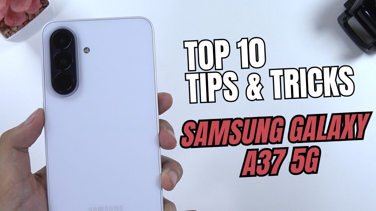 Top 10 Tips and Tricks Samsung Galaxy A37 you Need know