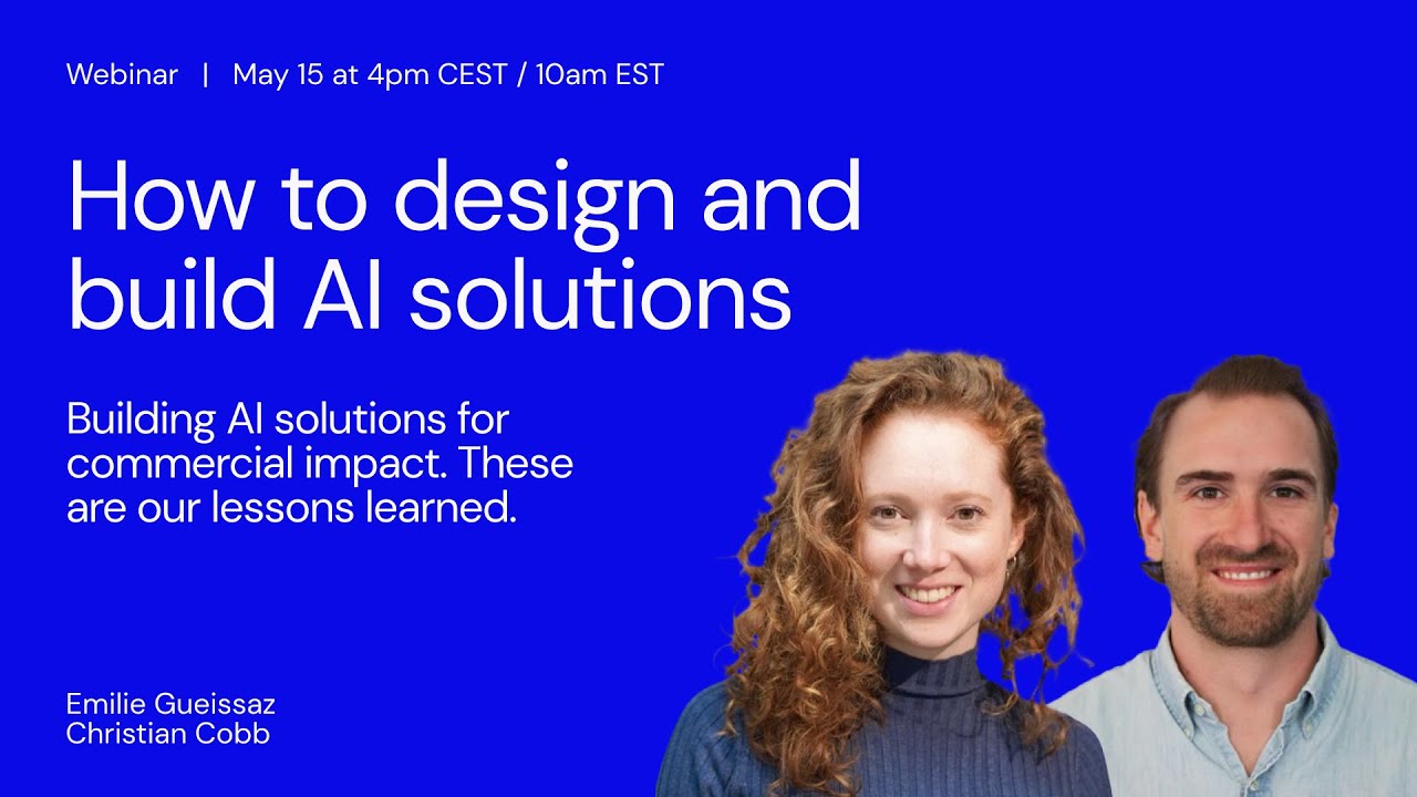Webinar: How to design and build AI solutions  - our lessons learned