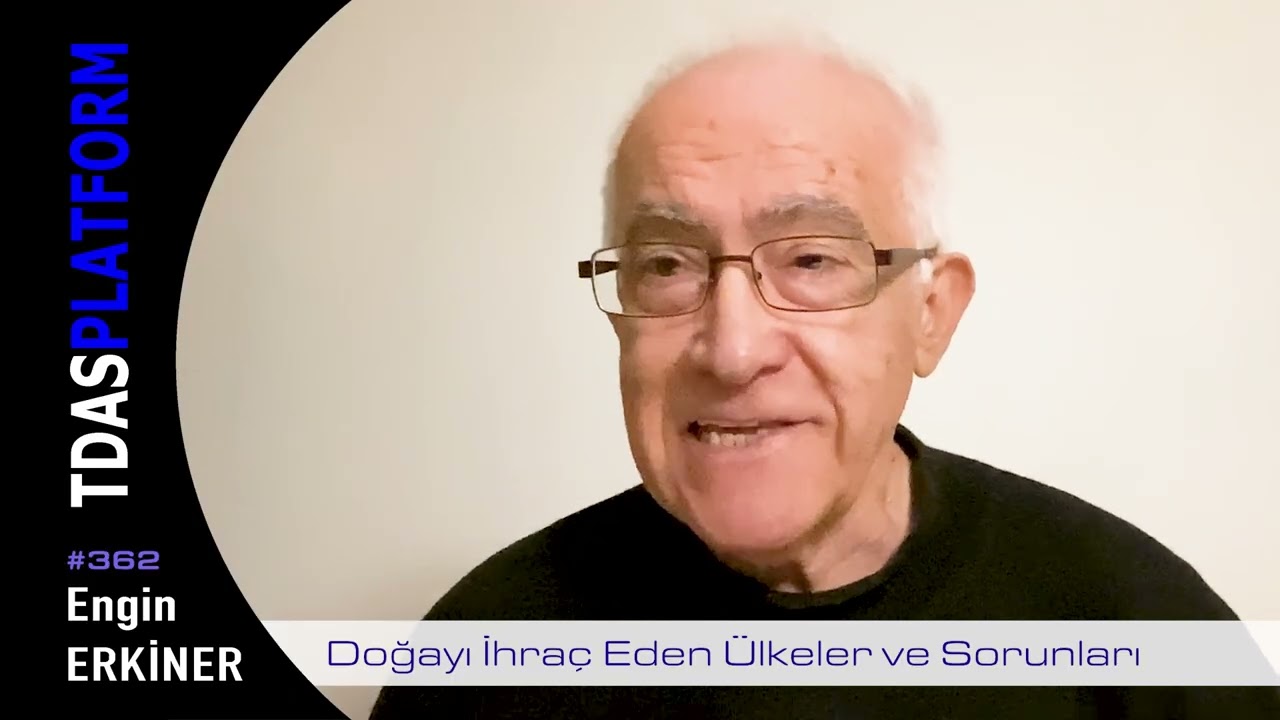 Engin Erkiner - Doğayı İhraç Eden Ülkeler ve Sorunları #362