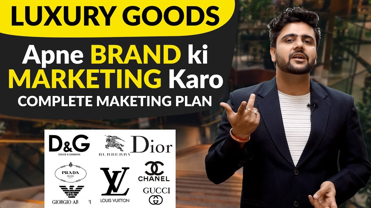 Luxury Good Market | Complete Marketing Plan | 7 P's Of Marketing Part 2| Case Study