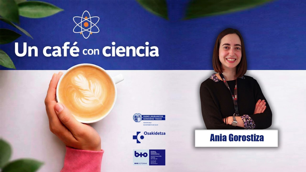 ☕ Un café con ciencia | Kafe bat zientziarekin | EP 2: Ania Gorostiza