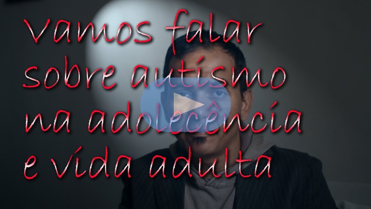 Autismo, Asperger, tratamento, terapias - Vamos falar de autismo na adolecencia e vida adulta
