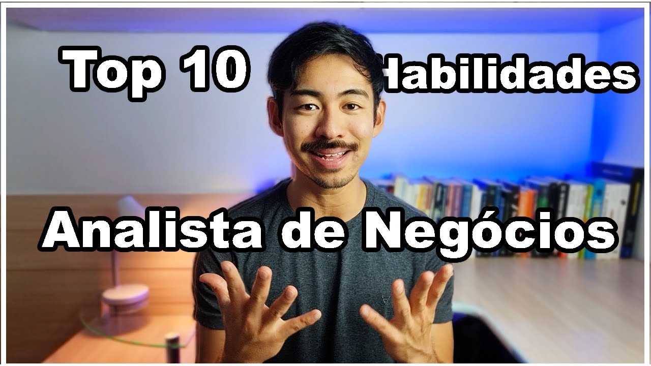 Top 10 Habilidades do Analista de Negócios em 2024 (Business Analyst)