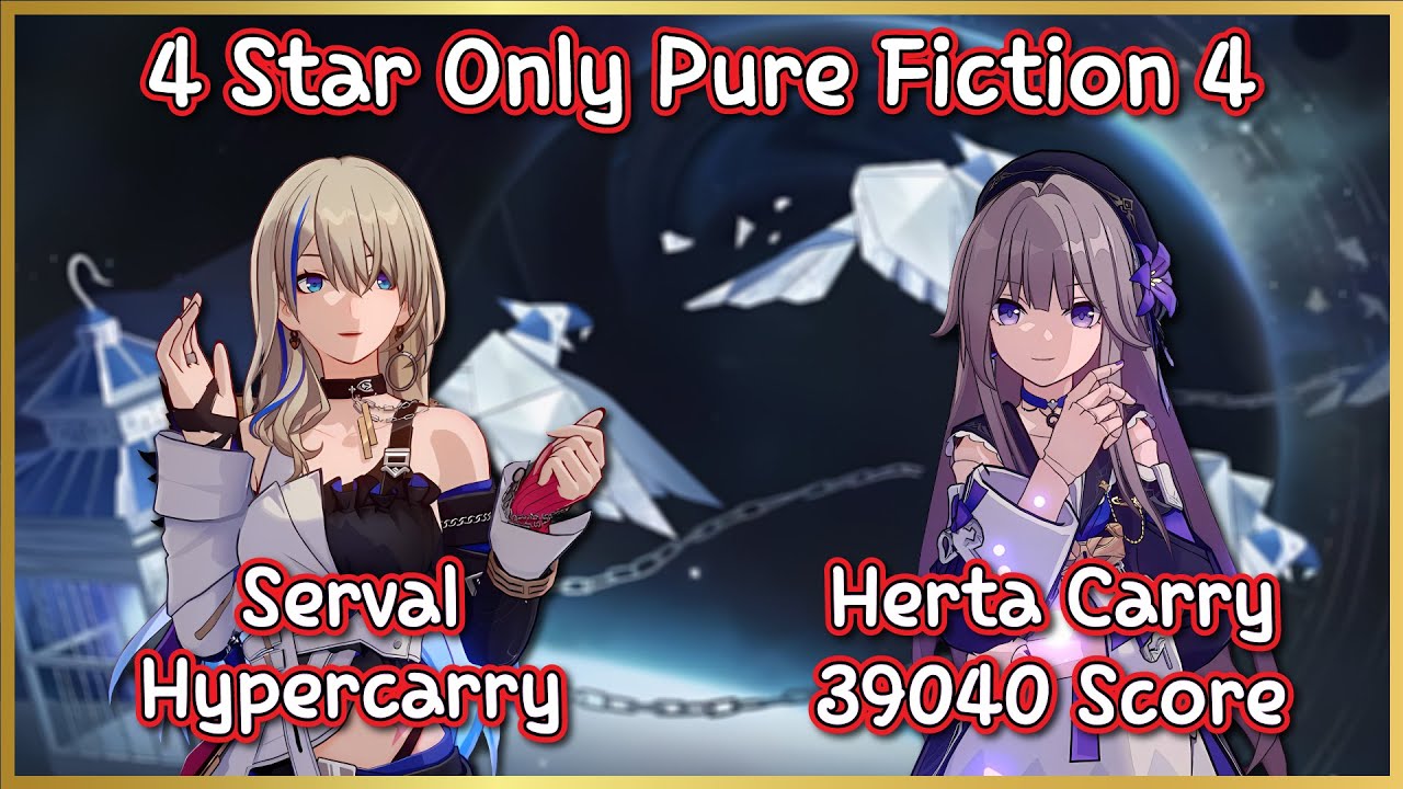 4 Star 39k PF Possible? 4 Star Only Pure Fiction 4 Showcase | Serval & Herta 3 Star Clear!