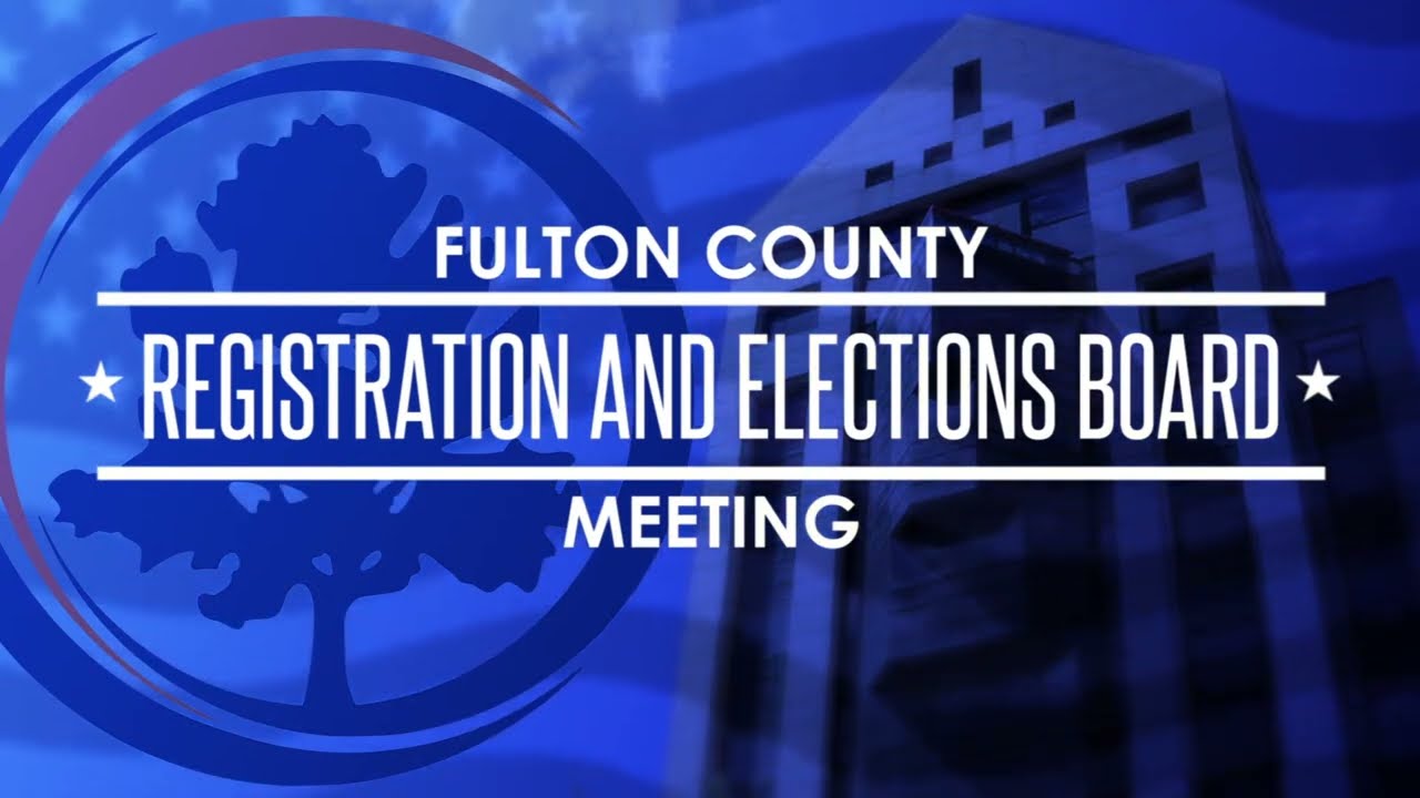 Fulton County Board of Registration & Elections - April 11, 2024