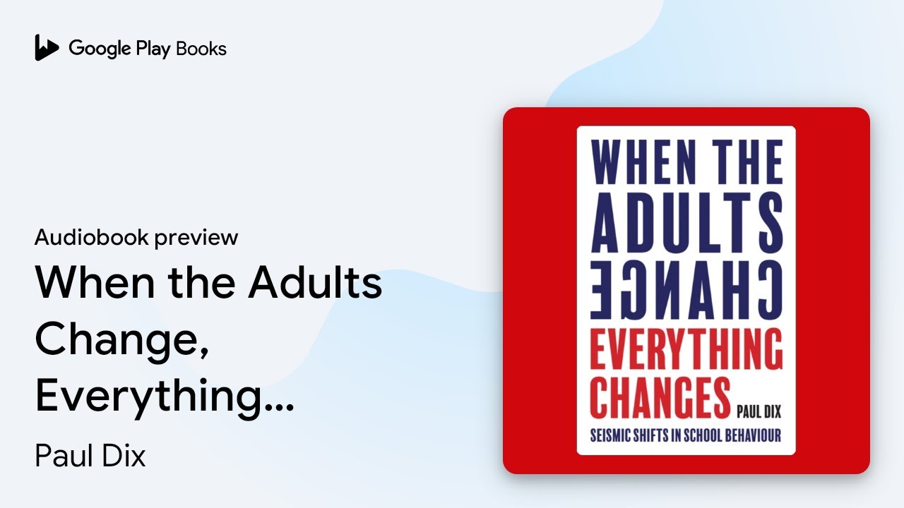 When the Adults Change, Everything Changes:… by Paul Dix · Audiobook preview