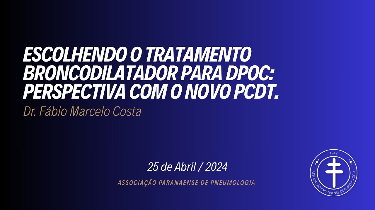 Escolhendo o tratamento broncodilatador para DPOC: Dr. Fábio Marcelo Costa  25/04/2024
