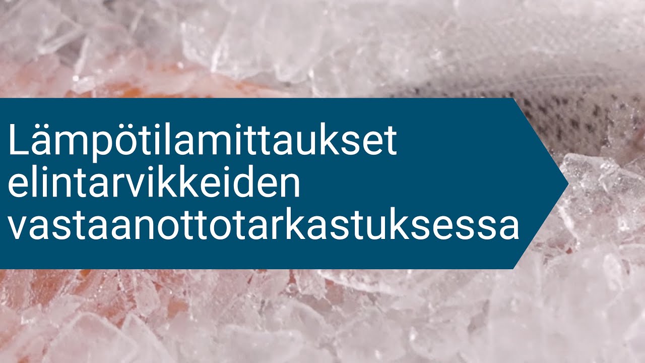 Lämpötilamittaukset elintarvikkeiden vastaanottotarkastuksessa