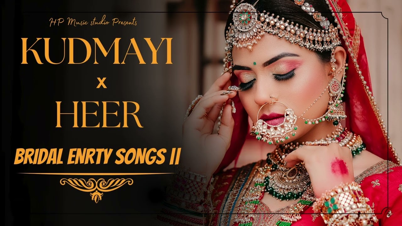 ✨ Bridal Entry Mashup 2 | Kudmayi x Heer Mashup | Part 2 | HP