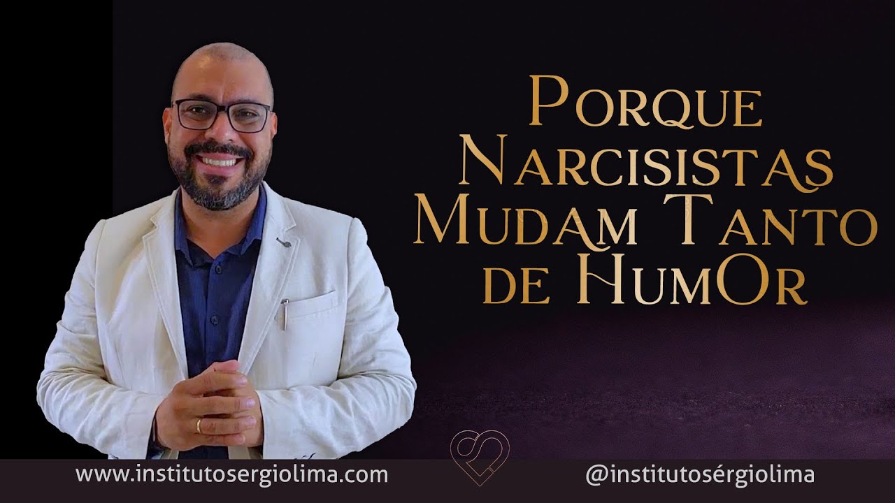 Por que Narcisistas mudam tanto de humor?