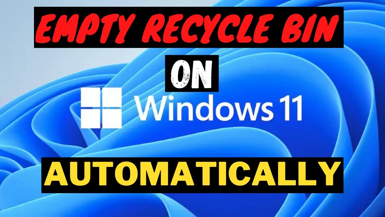 How To Automatically Empty Recycle Bin On Windows 11
