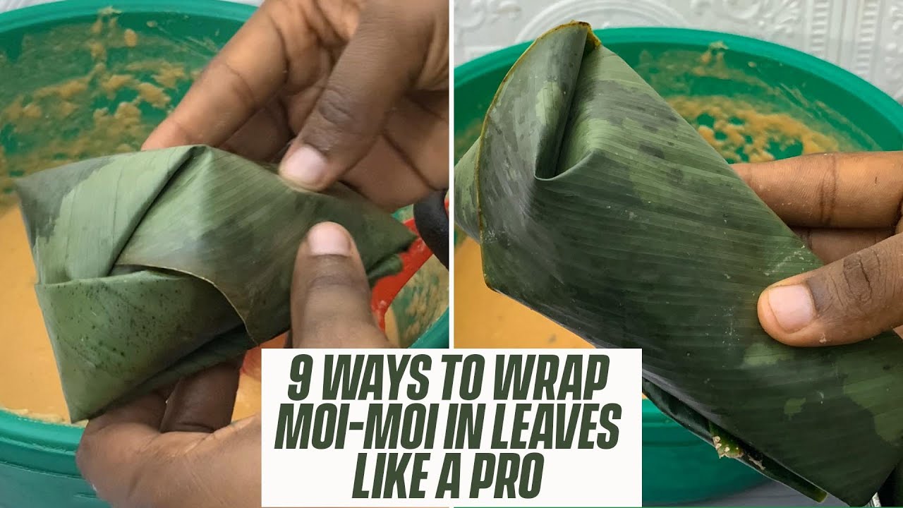 HOW TO WRAP MOI MOI IN LEAVES LIKE A PRO - UNBELIEVABLE 9 WAYS