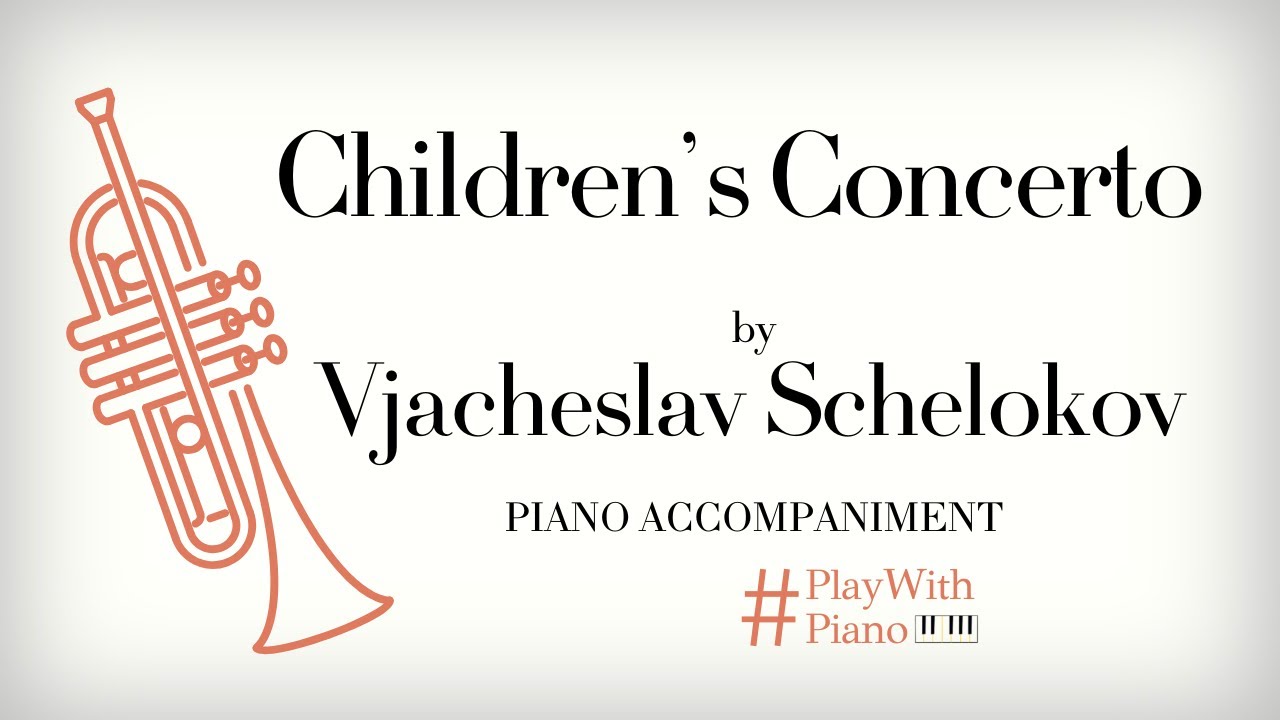Schelokov - Children's Concerto | Trumpet Piano Accompaniment