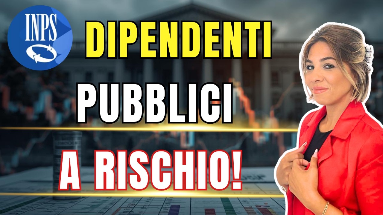 Pensione Dipendenti Pubblici - A RISCHIO!!!