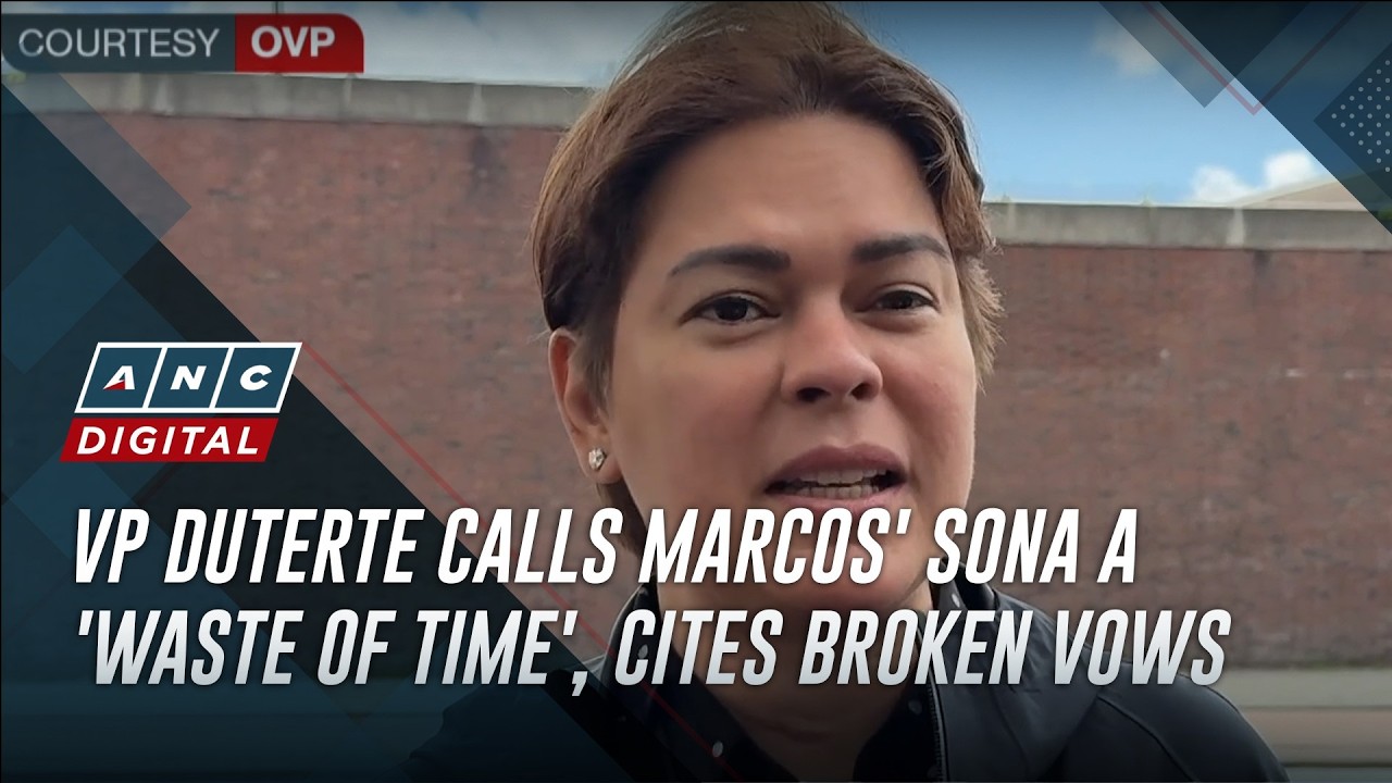 VP Duterte calls Marcos' SONA a 'waste of time', cites broken vows | ANC