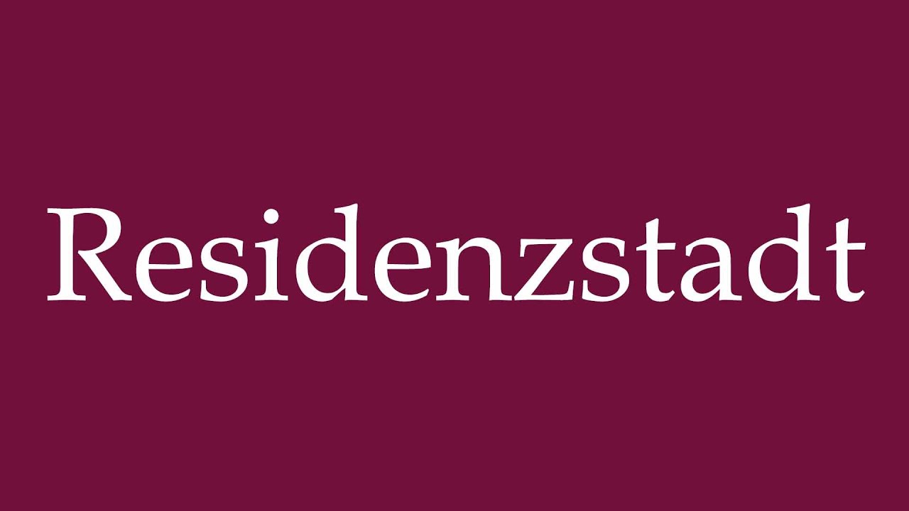 How to Pronounce ''Residenzstadt'' (Residence city) Correctly in German