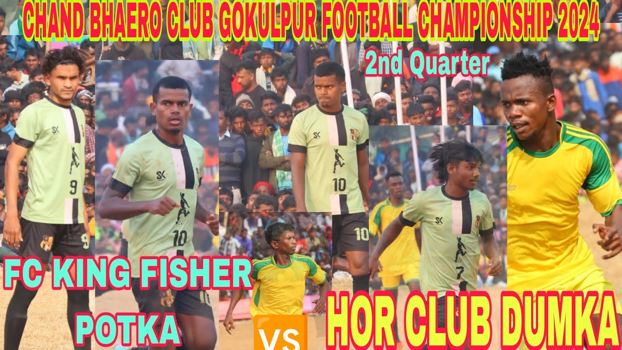 FC KING FISHER POTKA 💥 HOR CLUB DUMKA   / CBC Gokulpur Pakur Football Match