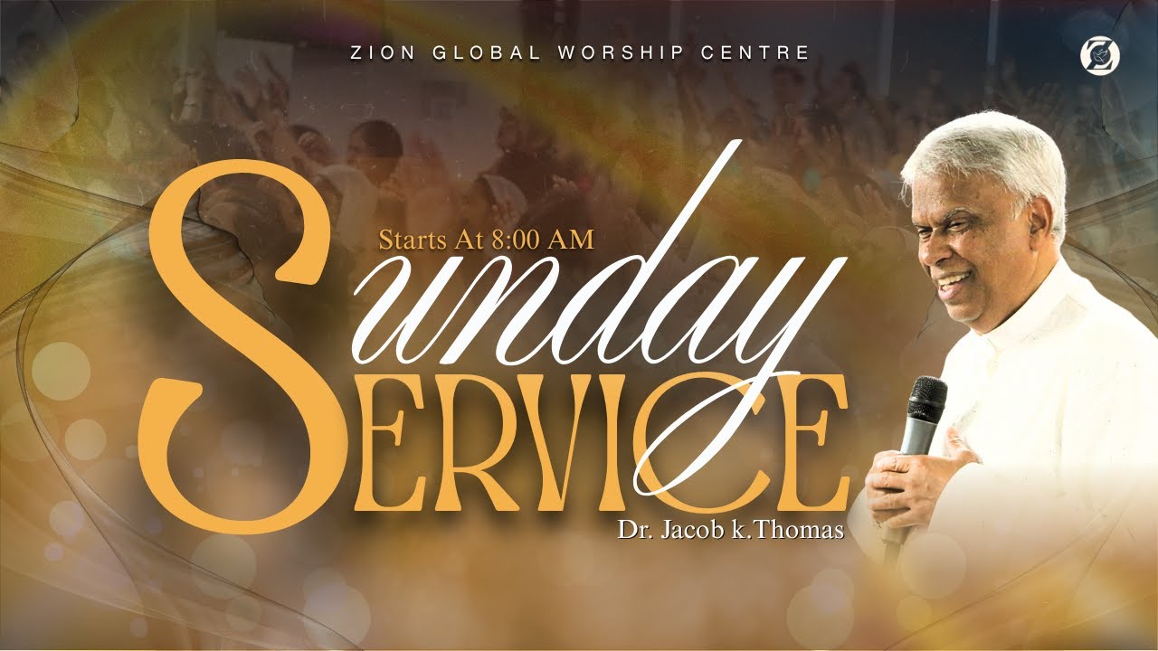 Sunday First Service l Zion Global Worship Centre Live Channel | Dr. Jacob K. Thomas