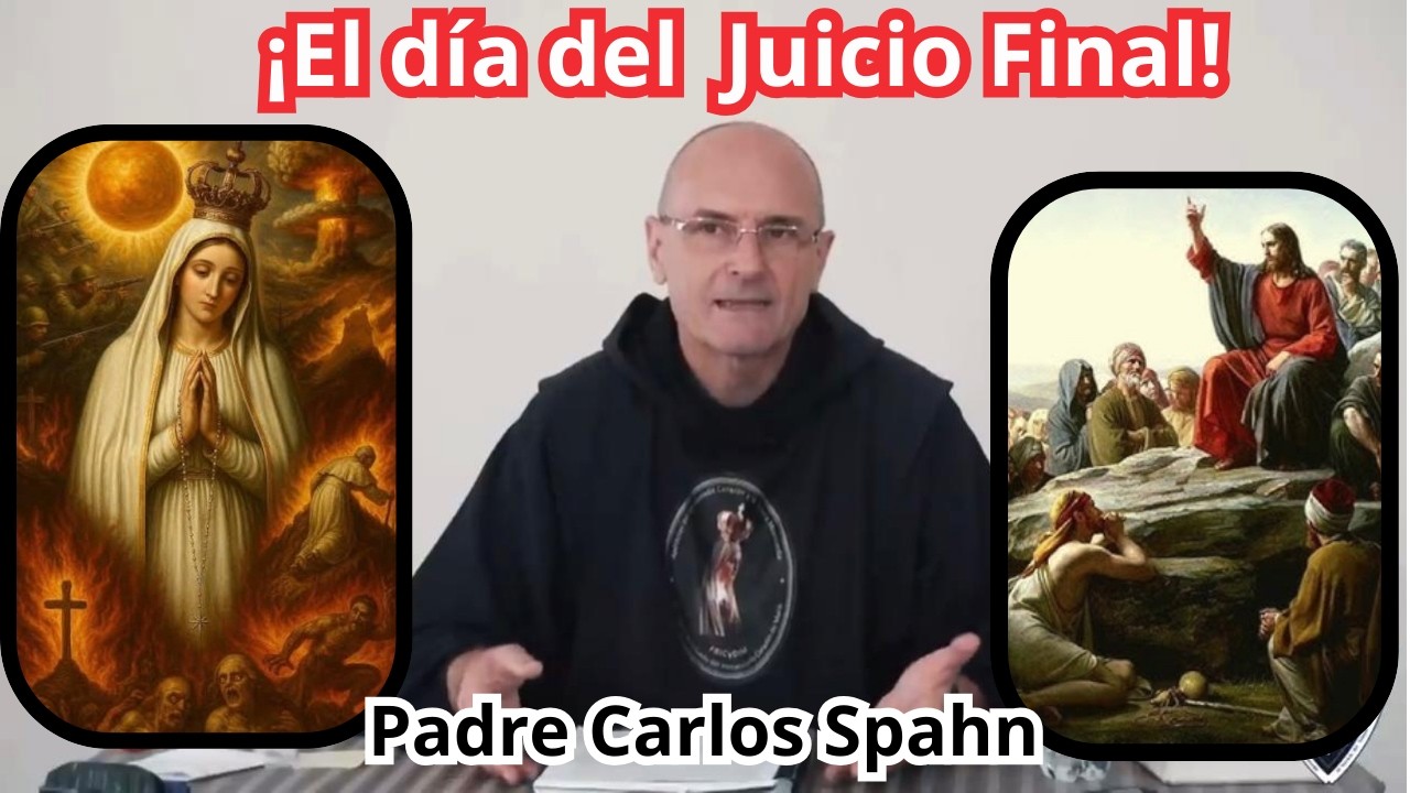 ¡El día del Juicio Final! Padre Carlos Spahn