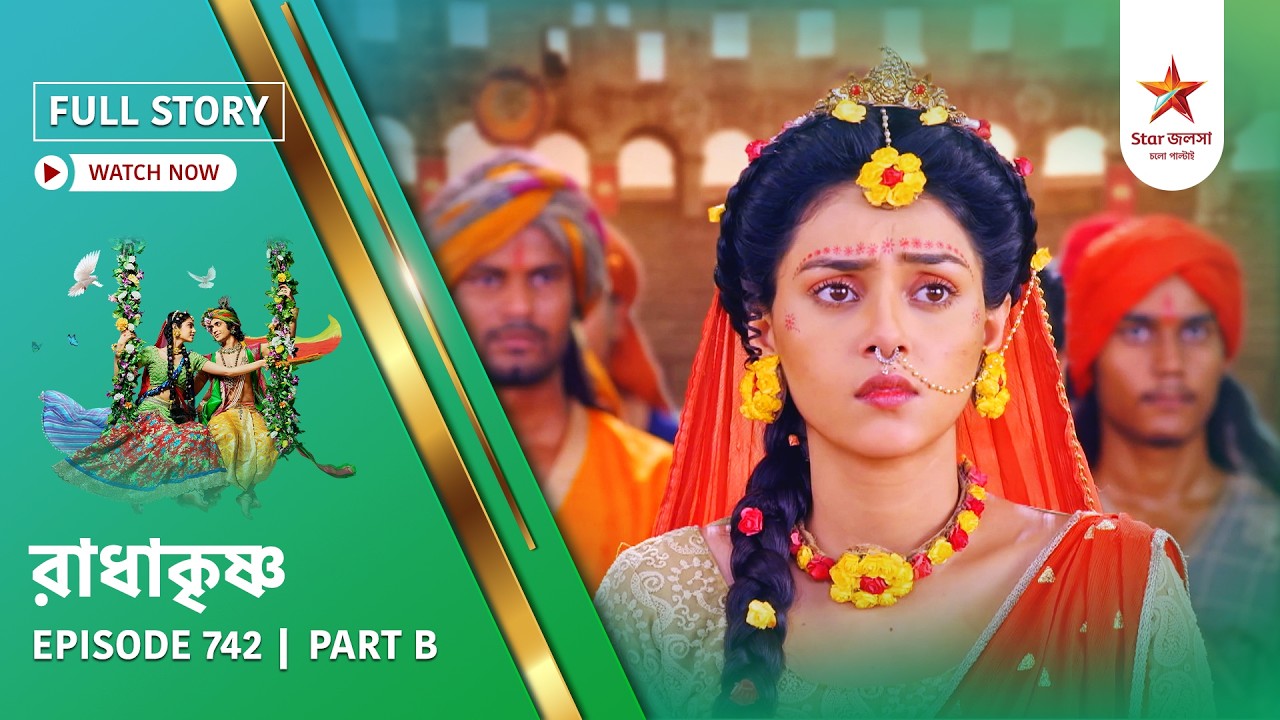 Full Story | Radha Krishna | Episode 742 | Part B