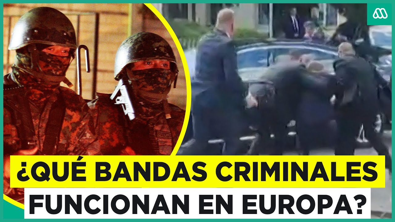 Alerta máxima en Europa: ¿Qué bandas criminales están presentes en el viejo continente?