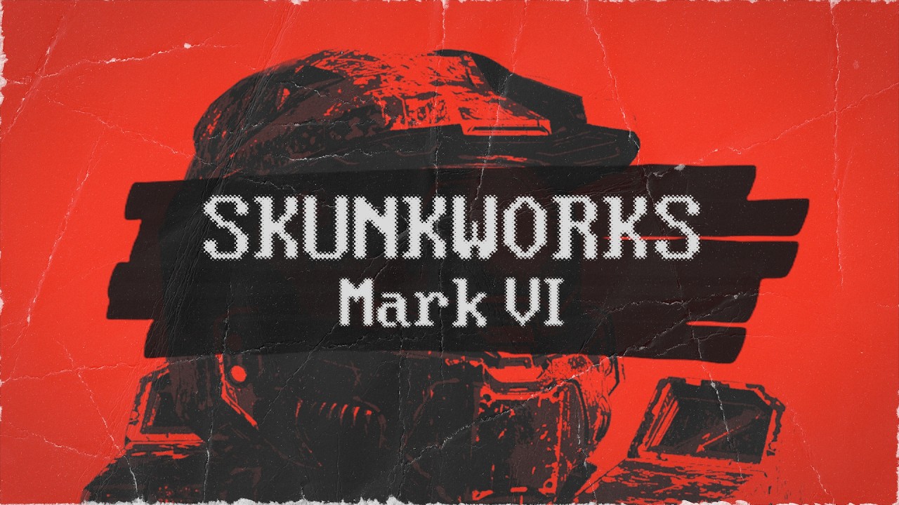 SKUNKWORKS: Mark VI - Part 1