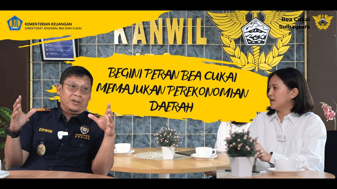 BEGINI PERAN BEA CUKAI MEMAJUKAN PEREKONOMIAN DAERAH - Leaders Corner Kepala Kanwil DJBC Sulbagtara