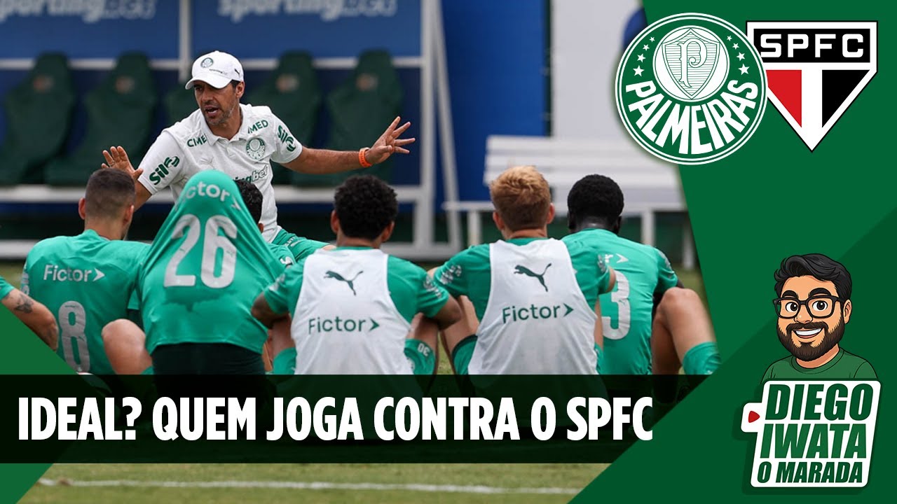 PALMEIRAS X SÃO PAULO: ABEL DEVE TER PRINCIPAIS JOGADORES - O QUE NÃO SIGNIFICA TIME IDEAL