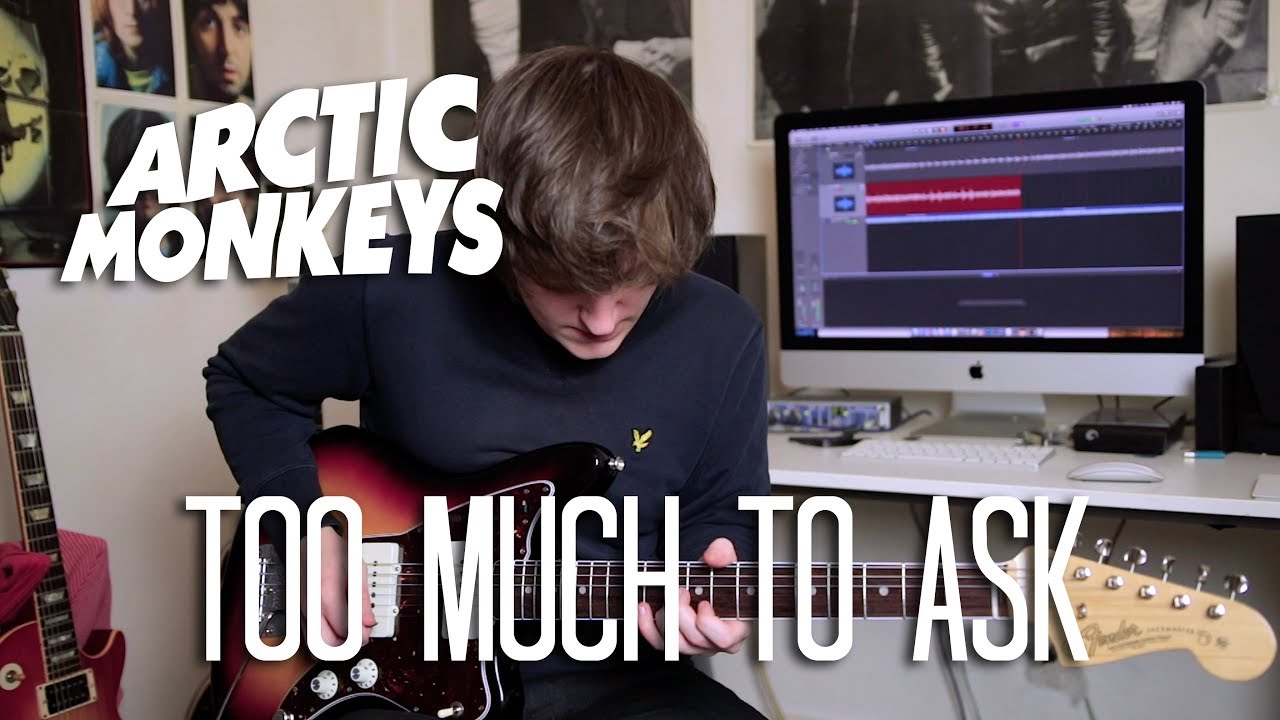 Too Much To Ask - Arctic Monkeys Cover