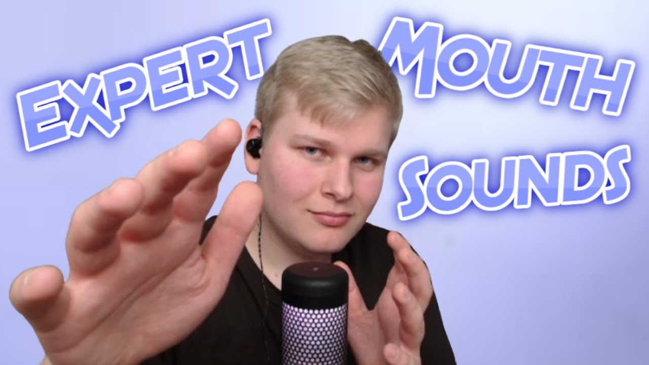 Expert Mouth Sounds ASMR