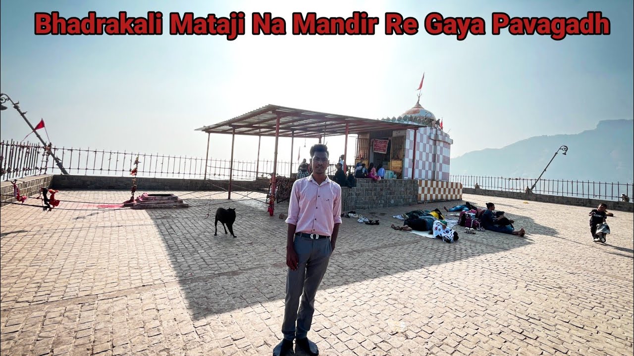 Bhadrakali Mataji Na Mandir Re Gaya Pavagadh | Chirag CN Vlogs 
